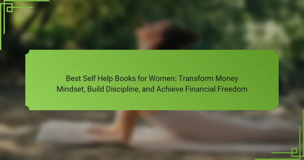 Best Self Help Books for Women: Transform Money Mindset, Build Discipline, and Achieve Financial Freedom