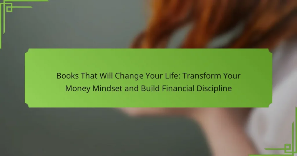 Books That Will Change Your Life: Transform Your Money Mindset and Build Financial Discipline