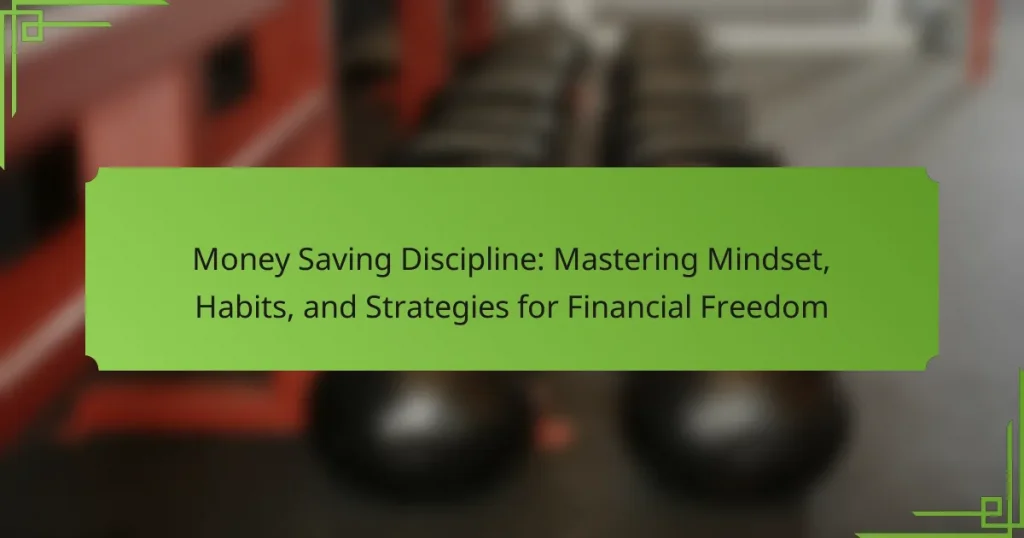 Money Saving Discipline: Mastering Mindset, Habits, and Strategies for Financial Freedom