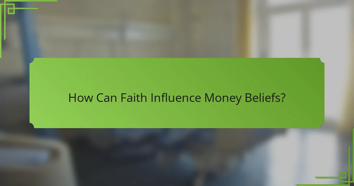 How Can Faith Influence Money Beliefs?