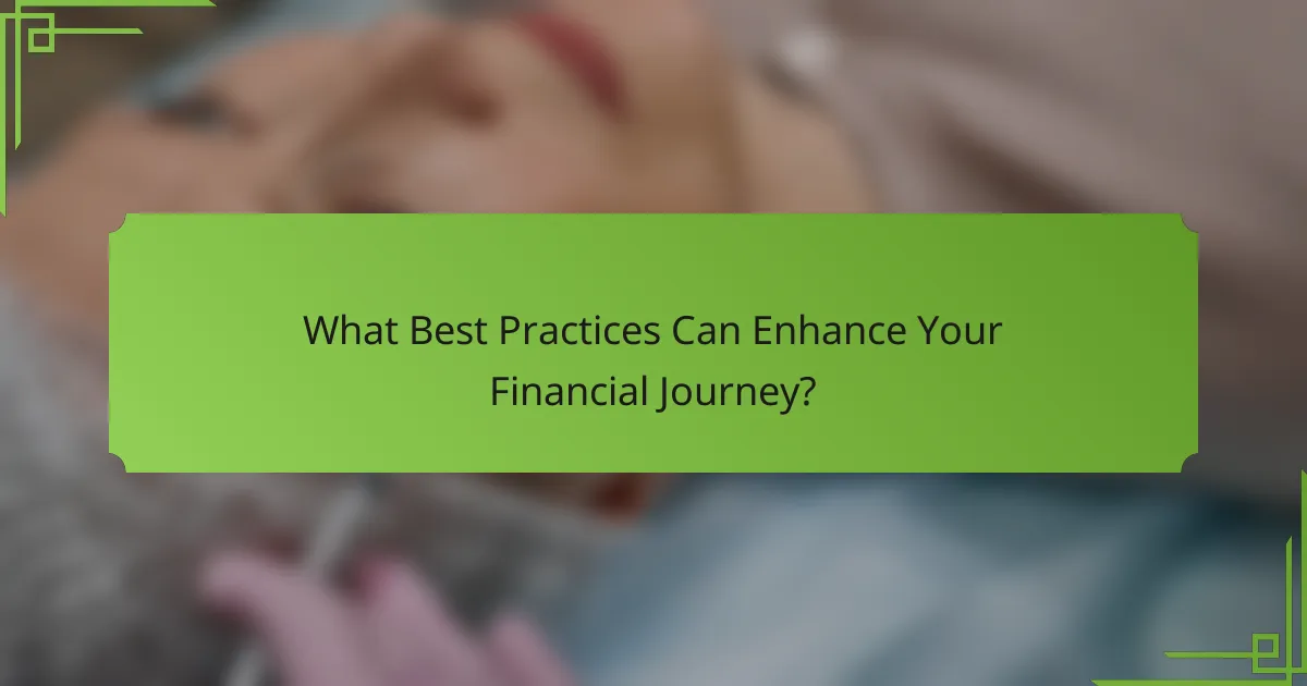 What Best Practices Can Enhance Your Financial Journey?