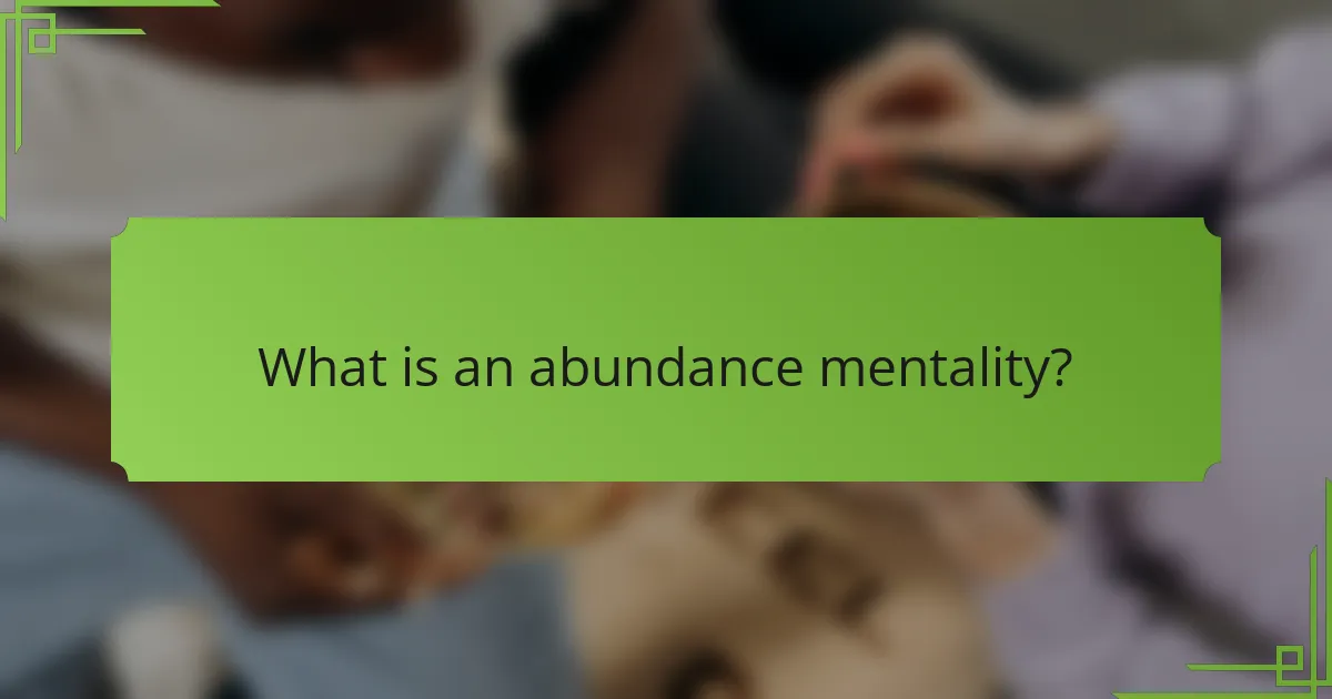 What is an abundance mentality?