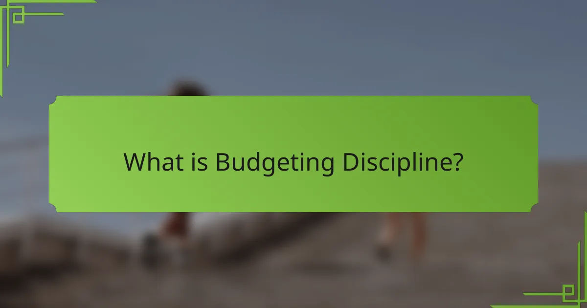 What is Budgeting Discipline?