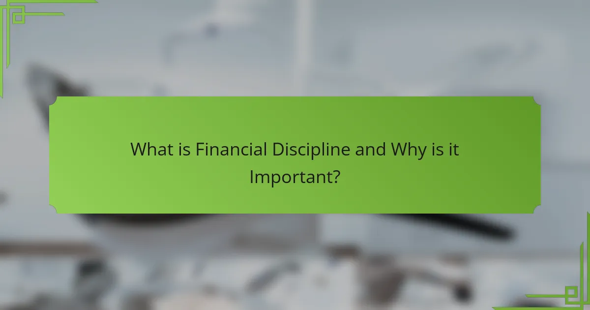 What is Financial Discipline and Why is it Important?