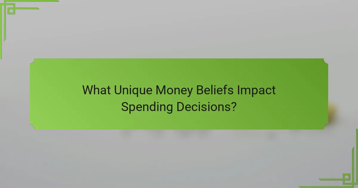 What Unique Money Beliefs Impact Spending Decisions?