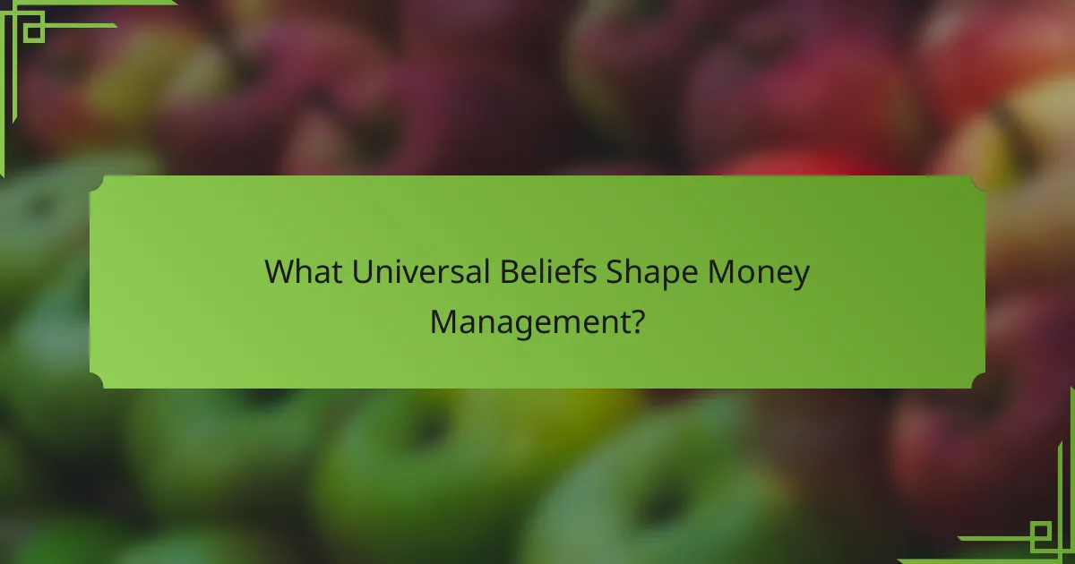 What Universal Beliefs Shape Money Management?