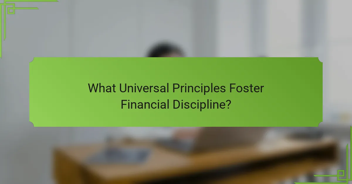 What Universal Principles Foster Financial Discipline?