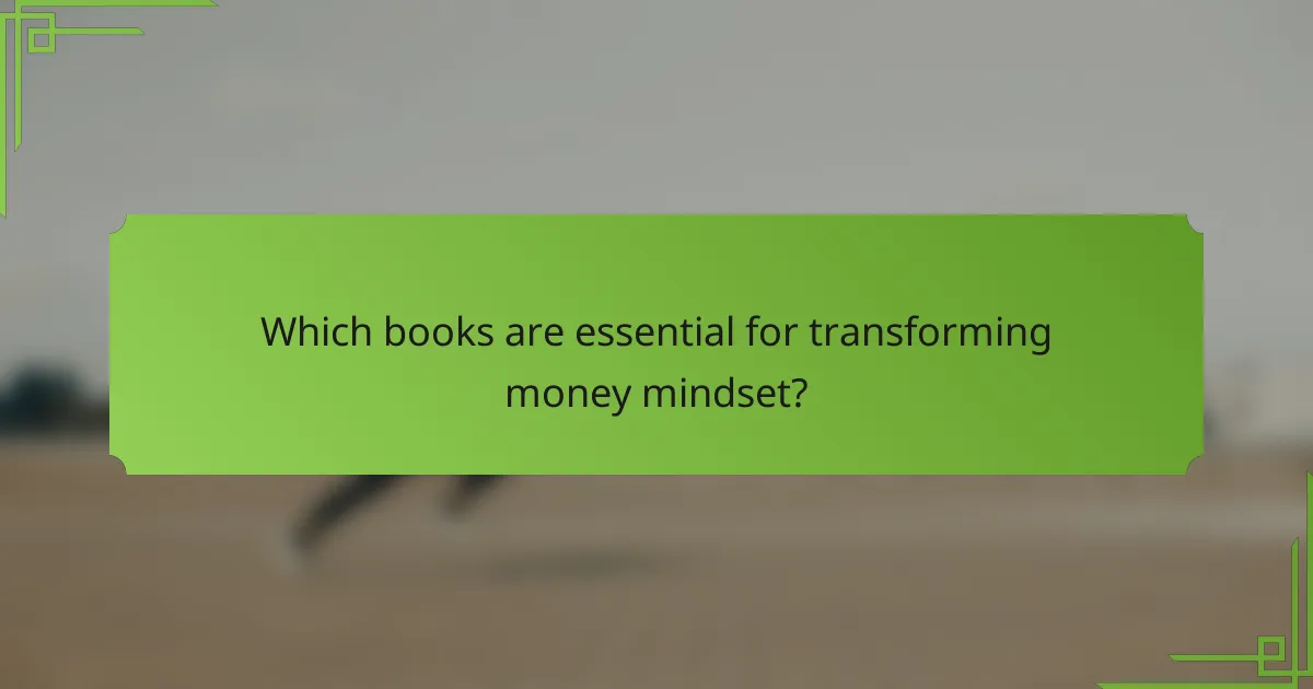Which books are essential for transforming money mindset?